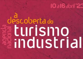 Turismo Industrial: centenas de experiências que convidam a descobrir