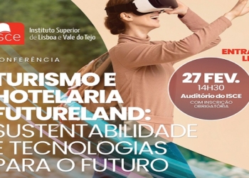 ISCE dinamiza Conferência “Turismo e Hotelaria Futureland: Sustentabilidade e Tecnologias para o Futuro”