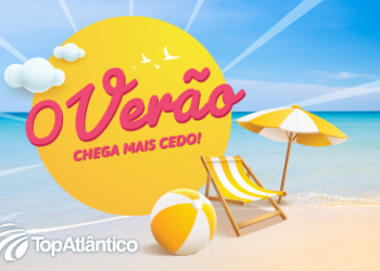 Top Atlântico lança campanha de antecipação de vendas para as férias de verão