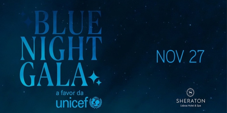 Sheraton Lisboa Hotel & SPA dinamiza a gala Blue Night a favor da UNICEF