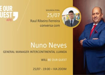 “Be Our Guest” recebe Nuno Neves, General Manager do InterContinental Luanda