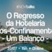 InovTalks: “O regresso da hotelaria pós-confinamento: um balanço” em debate esta quinta-feira